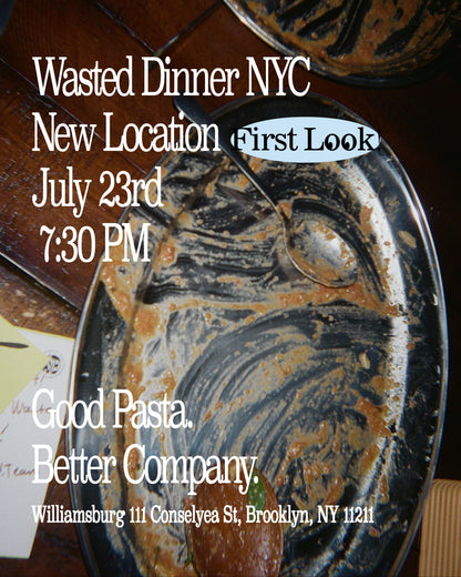Wasted Community Dinner @ NYC (July 23rd)