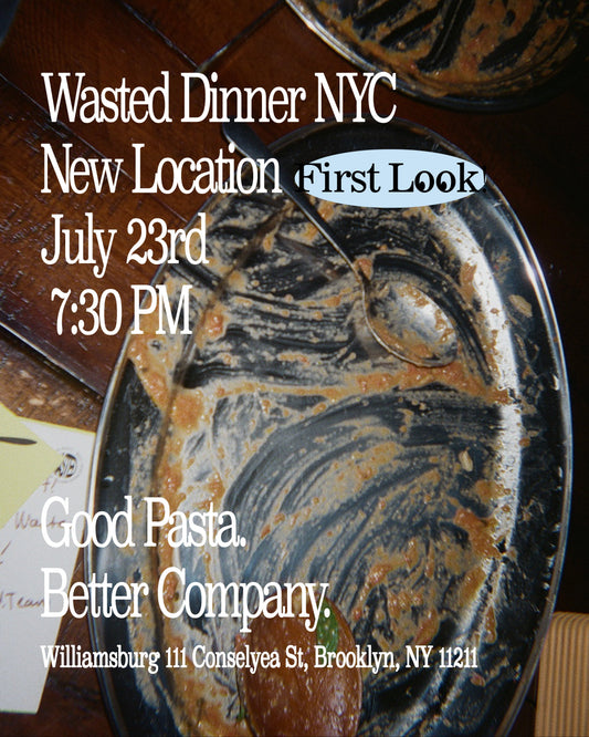 Wasted Community Dinner @ NYC (July 23rd)