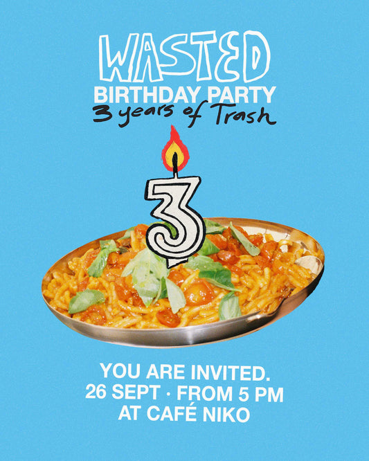 Wasted Birthday Party - 3 Years of Trash
